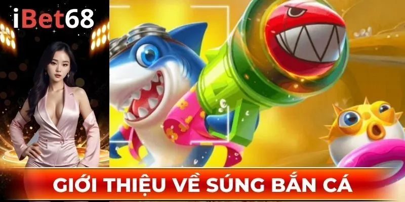 Giới thiệu về súng bắn cá