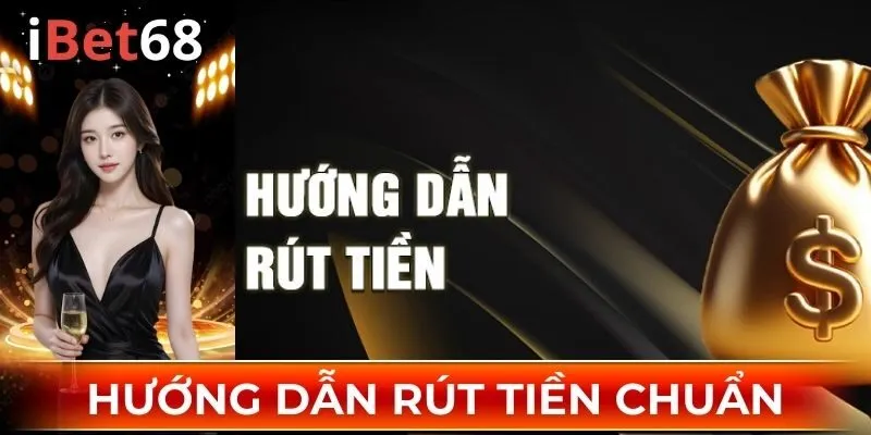 Hướng dẫn quy trình rút thưởng IBET68 chuẩn 2025